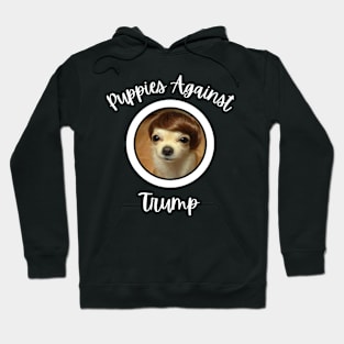 Funny Puppies Anti-Trump - Puppies Against Trump Hoodie